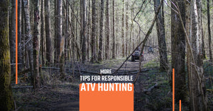 More Tips for Responsible ATV Hunting